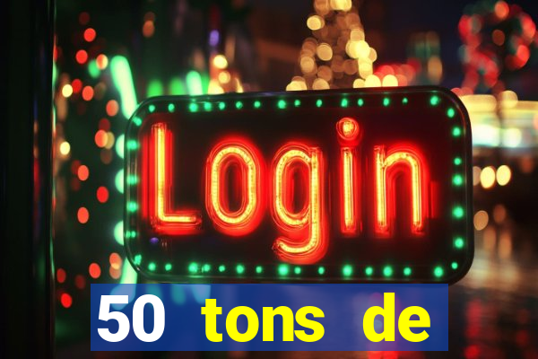 50 tons de liberdade dublado online